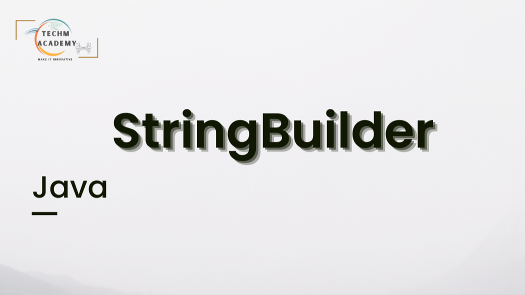 Mastering StringBuilder in Java: Your Guide to Efficient String Manipulation